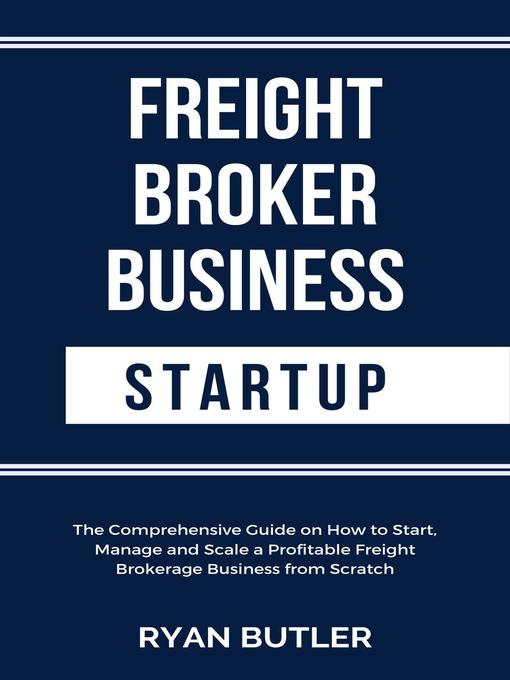 Title details for Freight Broker Business Startup by Ryan Butler - Available